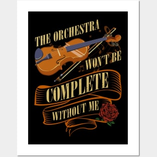 The Orchestra wont be complete without me Violin Posters and Art